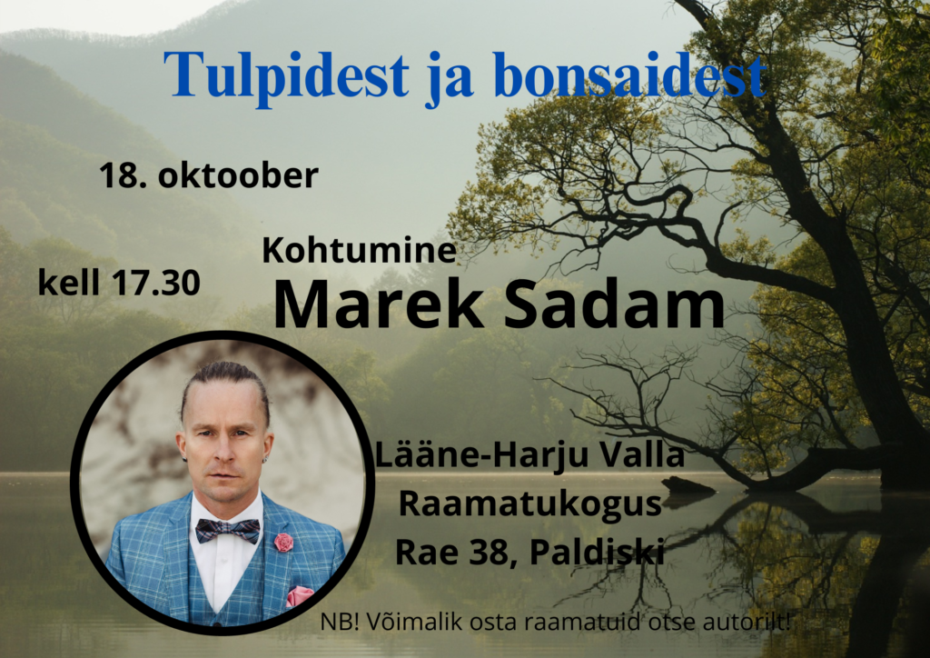 Kohtumine-Marek Sadam-Tulpidest ja bonsaidest